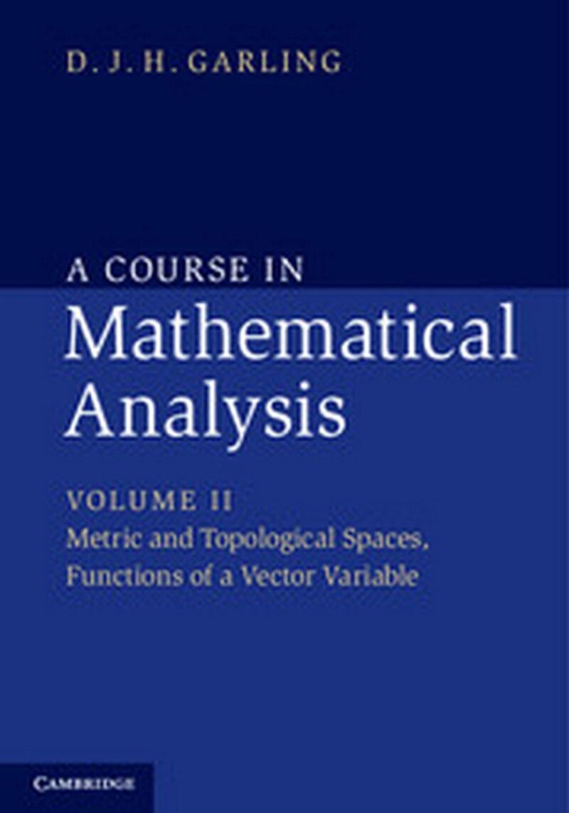 COURSE IN MATHEMATICAL ANALYSIS SOUTH ASIAN EDITION: VOLUME 2 : METRIC AND TOPOLOGICAL SPACES