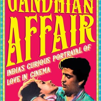 A Gandhian Affair: India's Curious Portrayal of Love in Cinema