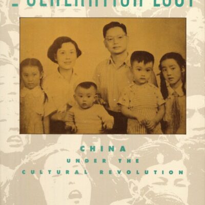 A Generation Lost: China Under the Cultural Revolution