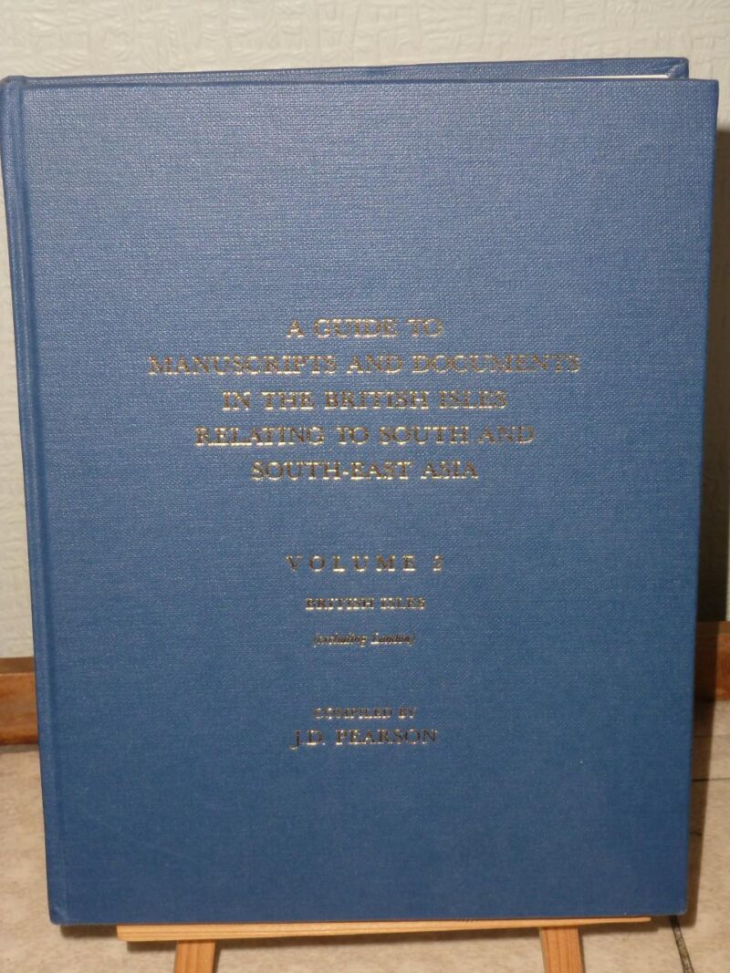 British Isles (Excluding London) (v. 2) (A Guide to Manuscripts and Documents in the British Isles Relating to South and South East Asia)