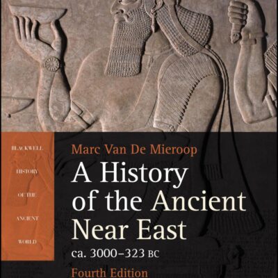 A History of the Ancient Near East Ca. 3000-323 Bc
