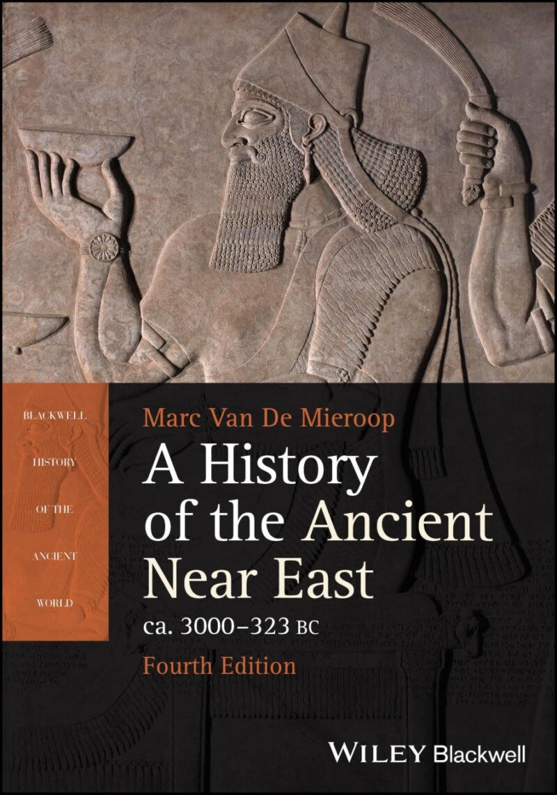 A History of the Ancient Near East Ca. 3000-323 Bc