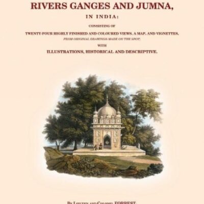 A Picturesque Tour Along The Rivers Ganges and Jumna