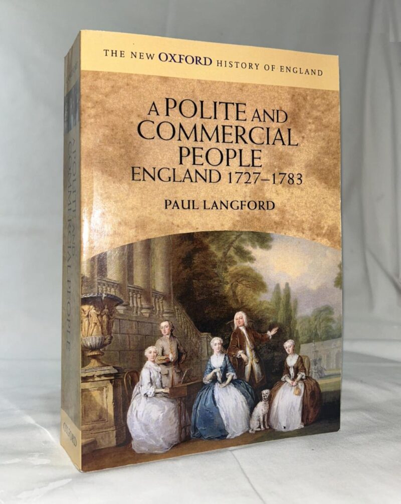 A Polite and Commercial People: England 1727-1783 (New Oxford History of England)