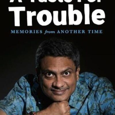 A Taste for Trouble: Memories from Another Time