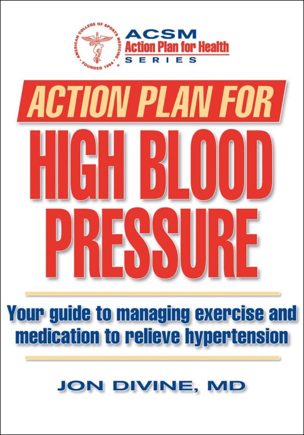 Action Plan for High Blood Pressure (ACSM Action Plan for Health)