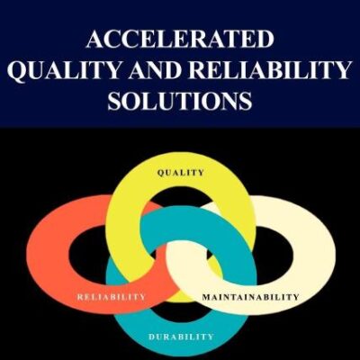 Accelerated Quality and Reliability Solutions