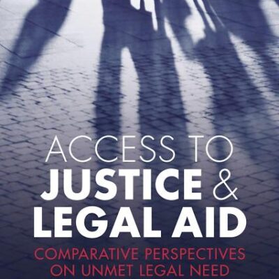 Access to Justice and Legal Aid: Comparative Perspectives on Unmet Legal Need