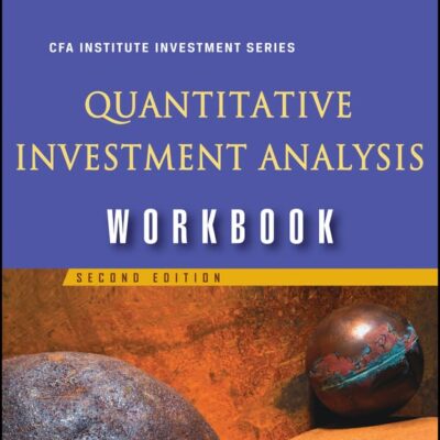 Quantitative Investment Analysis Workbook (CFA Institute Investment Series)