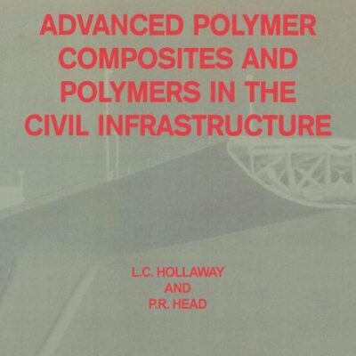 Advanced Polymer Composites and Polymers in the Civil Infrastructure