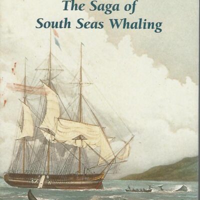 Ahab's Trade: The Saga of South Sea Whaling