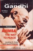Ahimsa the Way to Peace: Vol. 2 - Rediscovering Gandhi: (Rediscoveming Gandhi: Ahimsa: The Way to Peace)