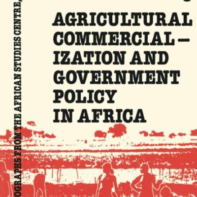 Agricultural Commercialization and Government Policy in Africa