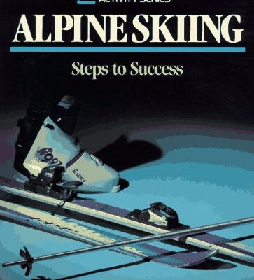 Alpine Skiing (Steps to Success S.)