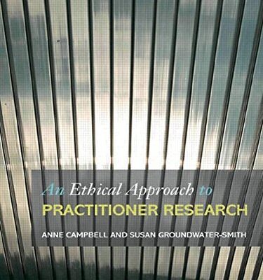 An Ethical Approach to Practitioner Research: Dealing With Issues and Dilemmas in Action Research