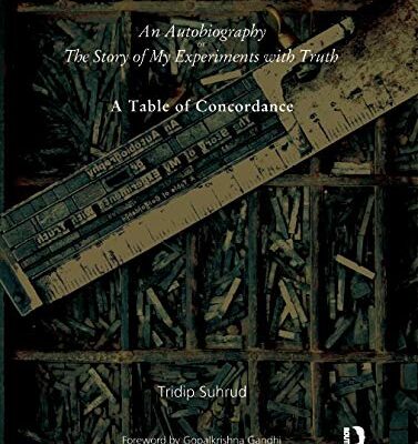 An Autobiography or The Story of My Experiments with Truth: A Table of Concordance