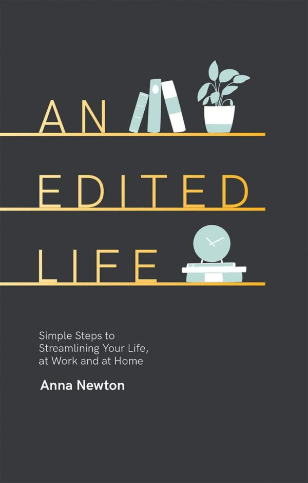 An Edited Life: Simple Steps to Streamlining Life