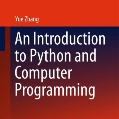 An Introduction to Python and Computer Programming: 353 (Lecture Notes in Electrical Engineering)