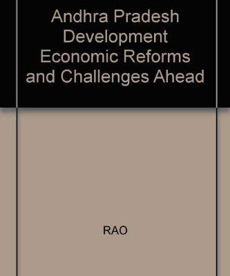 Andhra Pradesh Development: Economic Reforms and Challenges Ahead
