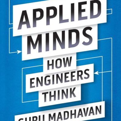 Applied Minds: How Engineers Think