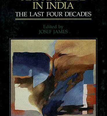 Art and Life in India: The Last Four Decades