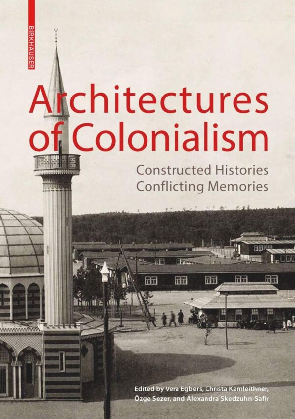 Architectures of Colonialism: Constructed Histories