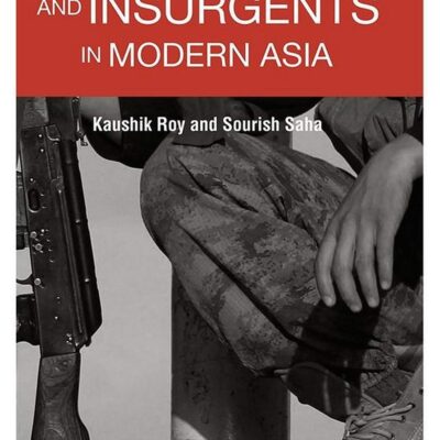 Armed Forces and Insurgents in Modern Asia