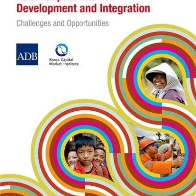 Asian Capital Market Development And Integration: Challenges and Opportunities
