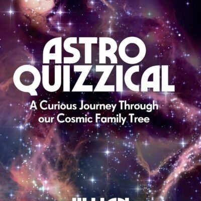 Astroquizzical: A Curious Journey Through Our Cosmic Family Tree