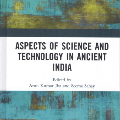 Aspects of Science and Technology in Ancient India