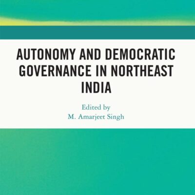 Autonomy and Democratic Governance in Northeast India