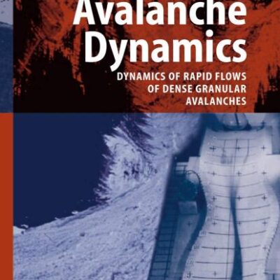 Avalanche Dynamics: Dynamics of Rapid Flows of Dense Granular Avalanches