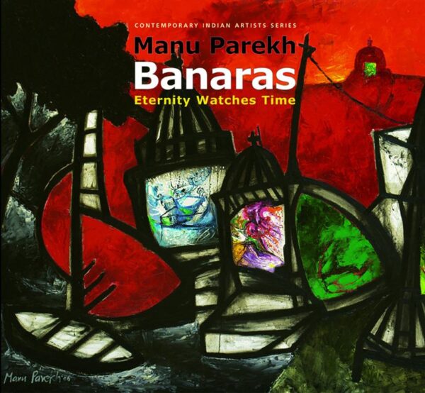 Manu ParekhBanaras: Eternity Watches Time
