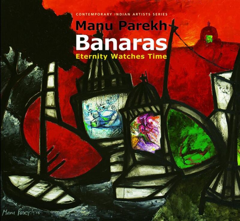 Manu ParekhBanaras: Eternity Watches Time