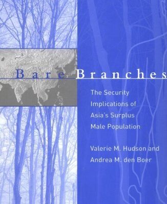 Bare Branches: The Security Implications of Asia`s Surplus Male Population