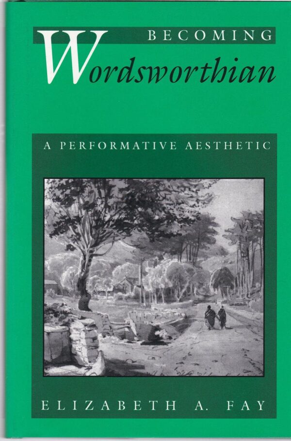 Becoming Wordsworth: A Performative Aesthetic