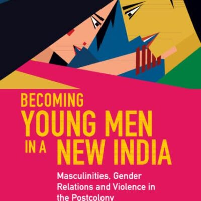 Becoming Young Men in a New India: Masculinities