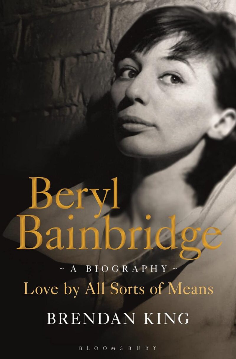 Beryl Bainbridge: Love by All Sorts of Means A Biography