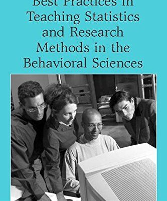 Best Practices in Teaching Statistics and Research Methods in the Behavioral Sciences