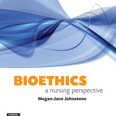 Bioethics: A Nursing Perspective