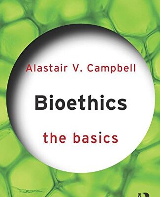Bioethics: The Basics