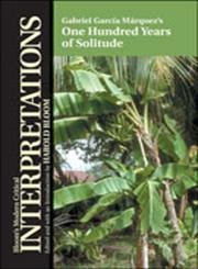 "One Hundred Years of Solitude": Gabriel Garcia Marquez (Modern Critical Interpretations S.)