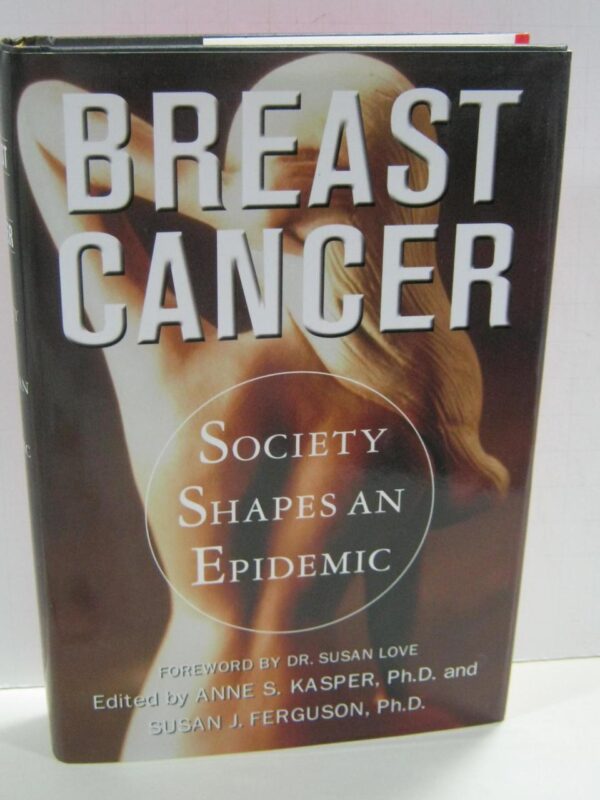 Breast Cancer: Society Shapes An Epidemic
