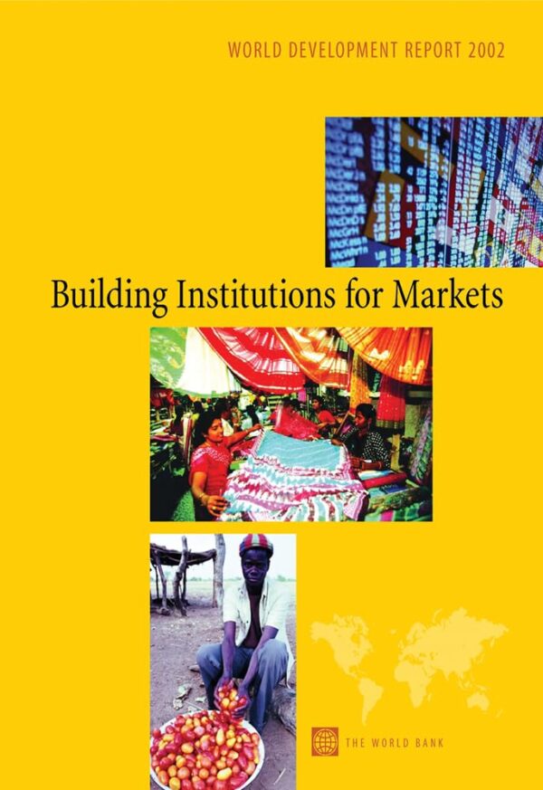 Building Institutions for Markets (World Development Report 2002)