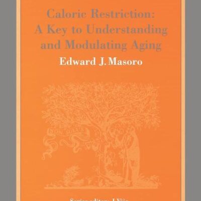 Caloric Restriction: A Key to Understanding and Modulating Aging (Volume 1) (Research profiles in aging