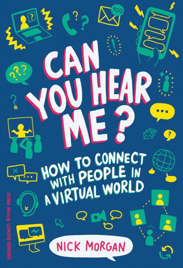 Can you Hear Me?: How to Connect with People in a Virtual World