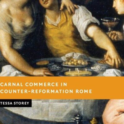 Carnal Commerce in Counter-Reformation Rome (New Studies in European History)