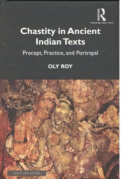 Chastity in Ancient Indian Texts: Precept