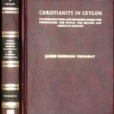 Christianity in Ceylon: Its Introduction and Progress Under the Portuguese