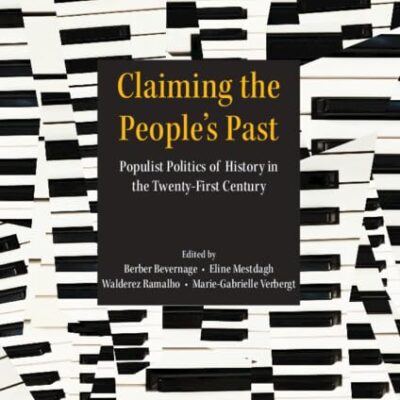 Claiming the People's Past: Populist Historicities and the Challenges to Historical Thinking